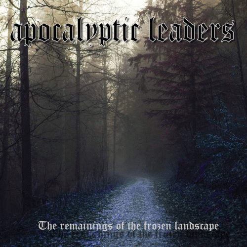 Apocalyptic Leaders : The Remainings of the Frozen Landscape